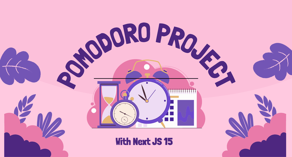 🕒 Build a Pomodoro Timer App with Next.js — Step-by-Step Guide